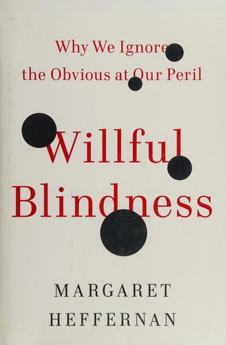 Willful Blindness by Margaret Heffernan, book cover
